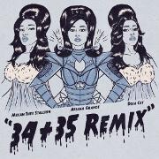 34+35 (Remix) by Ariana Grande feat. Doja Cat And Megan Thee Stallion