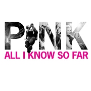 All I Know So Far by Pink
