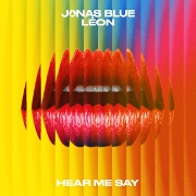 Hear Me Say by Jonas Blue And LÉON