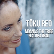 Tōku Reo by Moana And The Tribe feat. Inka Mbing