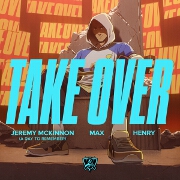 Take Over by League Of Legends feat. Jeremy McKinnon, MAX And Henry