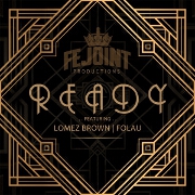 Ready by Fejoint feat. Lomez Brown And Folau