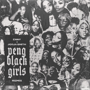 Peng Black Girls (Remix) by ENNY And Jorja Smith
