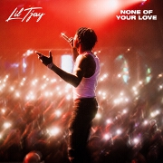 None Of Your Love by Lil Tjay