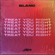 Treat You Right by Blanc And JSH.
