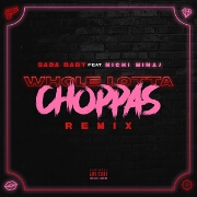 Whole Lotta Choppas (Remix) by Sada Baby feat. Nicki Minaj