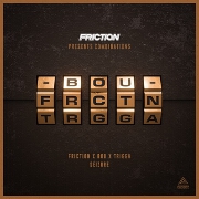 Seizure by Friction, Bou And Trigga