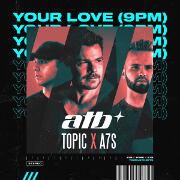 Your Love (9PM) by ATB, Topic And A7S