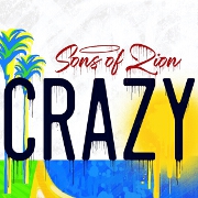Crazy by Sons Of Zion