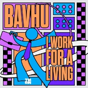 I Work For A Living by Bavhu