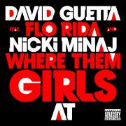 Where Them Girls At? by David Guetta feat. Flo Rida And Nicki Minaj