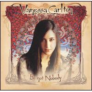 BE NOT NOBODY by Vanessa Carlton