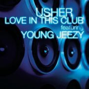 Love In This Club by Usher feat. Young Jeezy