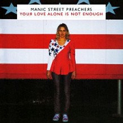Your Love Alone (Is Not Enough) by Manic Street Preachers feat. Nina Persson