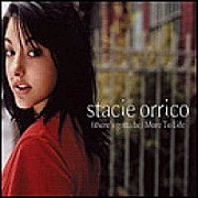(THERE'S GOTTA BE) MORE TO LIFE by Stacie Orrico