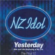 YESTERDAY WAS JUST THE BEGINNING by NZ Idol- The Final 10
