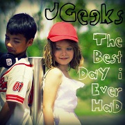 The Best Day I Ever Had by JGeek And The Geeks