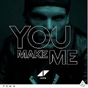 You Make Me by Avicii