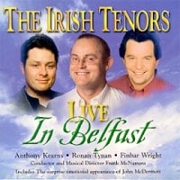 IRISH TENORS - LIVE IN BELFAST: NZ COMMEMORATIVE TOUR 2CD PACK by Irish Tenors