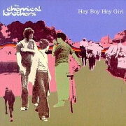 HEY BOY, HEY GIRL by Chemical Brothers