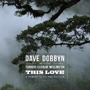 This Love by Dave Dobbyn And The Orpheus Choir Of Wellington