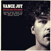 Dream Your Life Away by Vance Joy