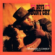 I Wanna Be A Cowboy by Boys Don't Cry