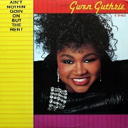 Ain't Nothin' Going On But The Rent by Gwen Guthrie