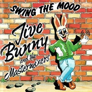Swing The Mood by Jive Bunny & Mastermixers