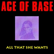All That She Wants by Ace of Base