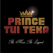 The Man The Music The Legend by Prince Tui Teka