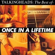Once In A Lifetime by Talking Heads