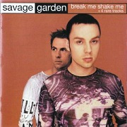 Break Me, Shake Me by Savage Garden