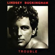 Trouble by Lindsey Buckingham