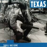 Thrill Has Gone by Texas