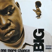 One More Chance by Notorious B.I.G.