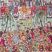 Close To The Bone by Tom Tom Club