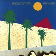Boys Don't Cry by The Cure
