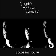 Colossal Youth by Young Marble Giants