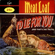 I'd Lie For You (And That's The Truth) by Meat Loaf