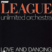 Love And Dancing by The League Unlimited Orchestra