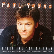 Everytime You Go Away by Paul Young