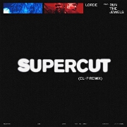 Supercut (El P Remix) by Lorde feat. Run The Jewels