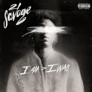 i am > i was by 21 Savage