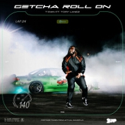Getcha Roll On by T-Pain feat. Tory Lanez