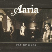 CRY NO MORE by Aaria