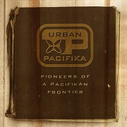 PIONEERS OF A PACIFIKAN FRONTIER by Urban Pacifika
