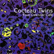 Four Calendar Cafe by Cocteau Twins