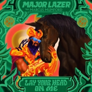 Lay Your Head On Me by Major Lazer feat. Marcus Mumford