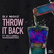 Throw It Back by DJ Noiz feat. Vili Langi And Raggadat Cris